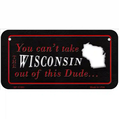 Wisconsin Dude Novelty Metal License Plate 6" x 3" (BP)