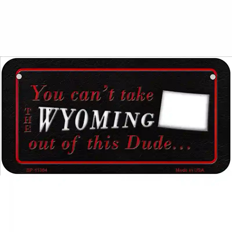 Wyoming Dude Novelty Metal License Plate 6" x 3" (BP)