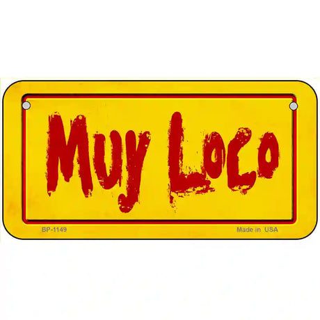 Muy Loco Novelty Metal License Plate 6" x 3" (BP)