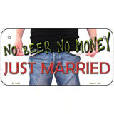 No Beer No Money Just Married Novelty License Plate 6" x 3" (BP)