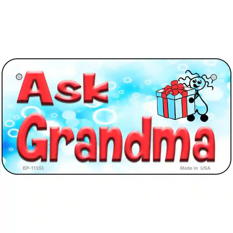 Ask Grandma Novelty License Plate 6" x 3" (BP)