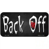 Back Off Novelty License Plate 6" x 3" (BP)