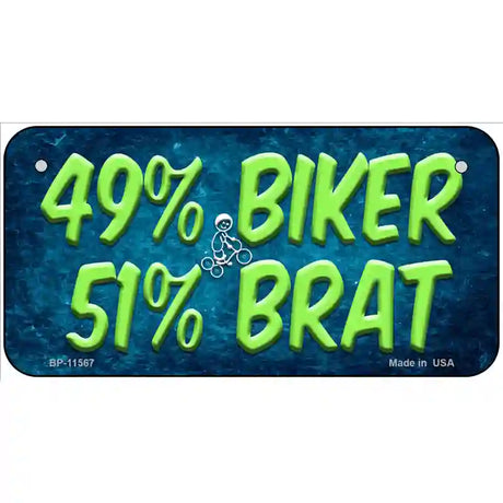 49% Biker 51% Brat Novelty License Plate 6" x 3" (BP)