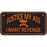 Justice My Ass Novelty License Plate 6" x 3" (BP)