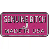 Genuine Bitch Made In USA Novelty License Plate 6" x 3" (BP)