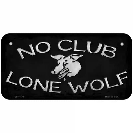 No Club Lone Wolf Novelty License Plate 6" x 3" (BP)