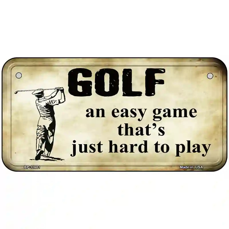 Golf An Easy Game Novelty License Plate 6" x 3" (BP)