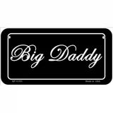 Big Daddy Novelty License Plate 6" x 3" (BP)