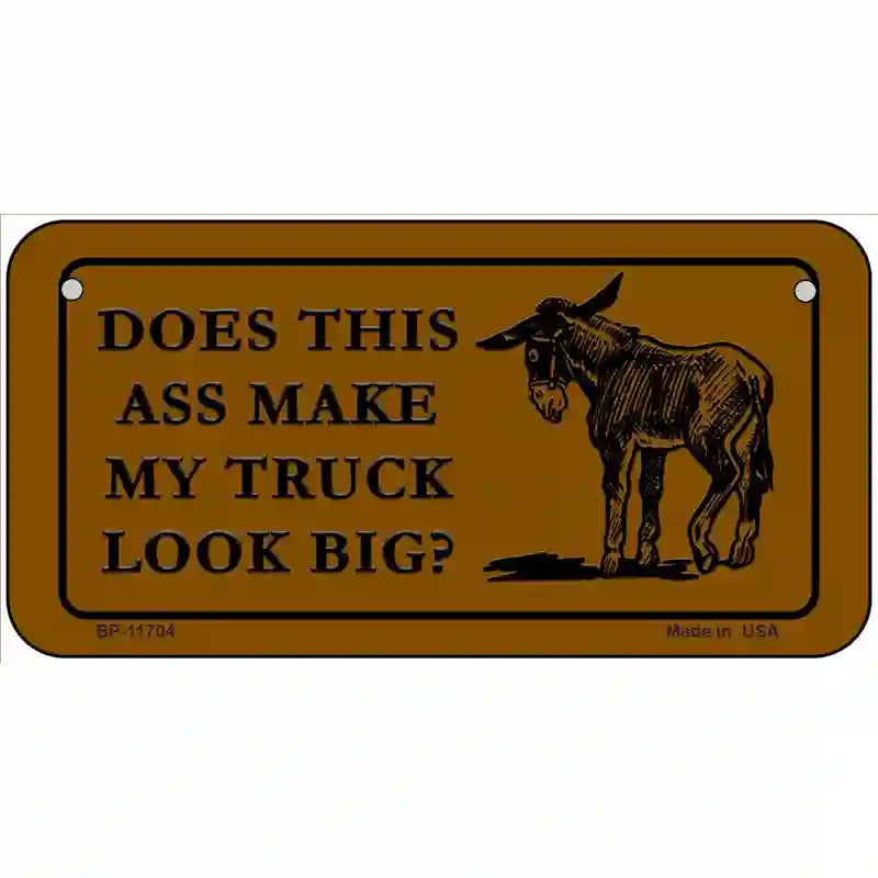 Does This Ass Novelty License Plate 6" x 3" (BP)