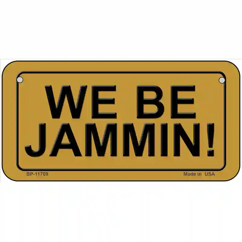 We Be Jammin Novelty License Plate 6" x 3" (BP)