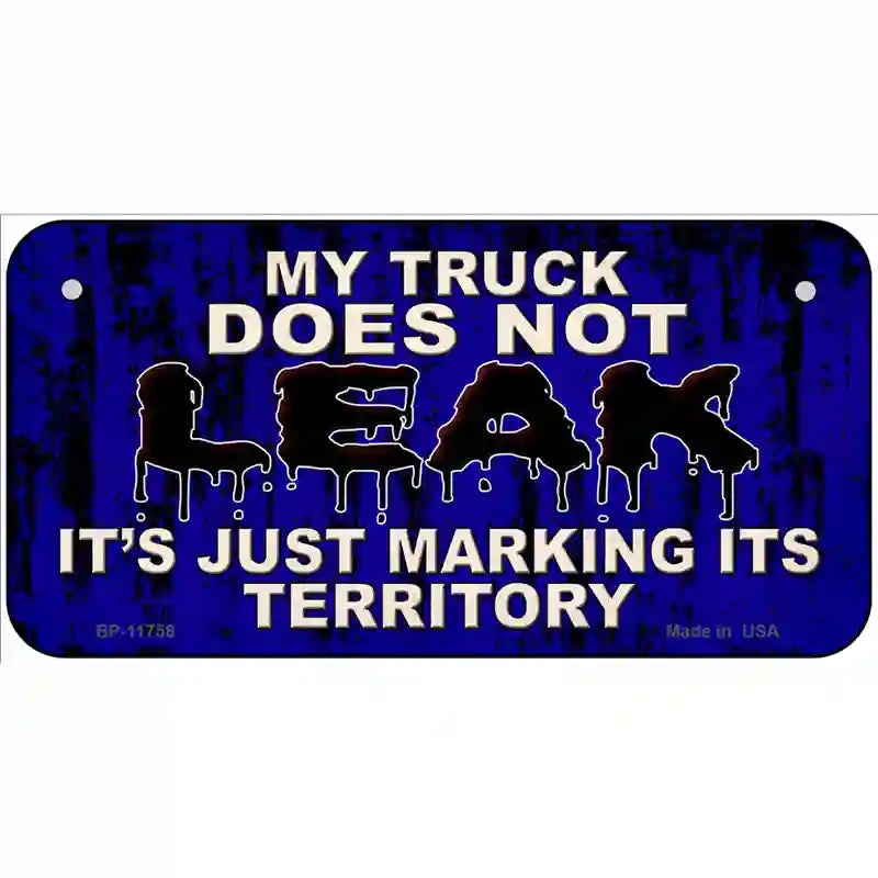 My Truck Does Not Leak Novelty License Plate 6" x 3" (BP)