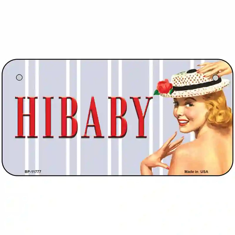 Hi Baby Vintage Pinup Novelty License Plate 6" x 3" (BP)