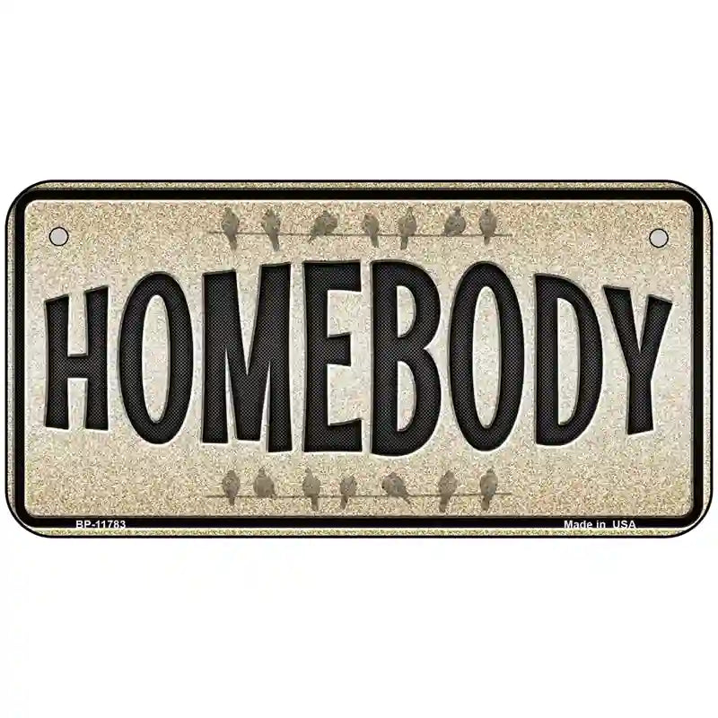 Homebody Novelty License Plate 6" x 3" (BP)