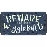 Beware of the Wigglebutts Novelty License Plate 6" x 3" (BP)