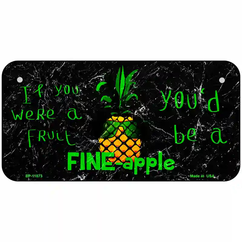 Fineapple Novelty License Plate 6" x 3" (BP)