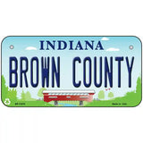 Brown County Indiana Novelty License Plate 6" x 3" (BP)