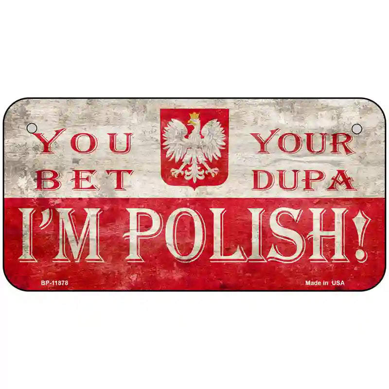 Im Polish Novelty Metal License Plate 6" x 3" (BP)