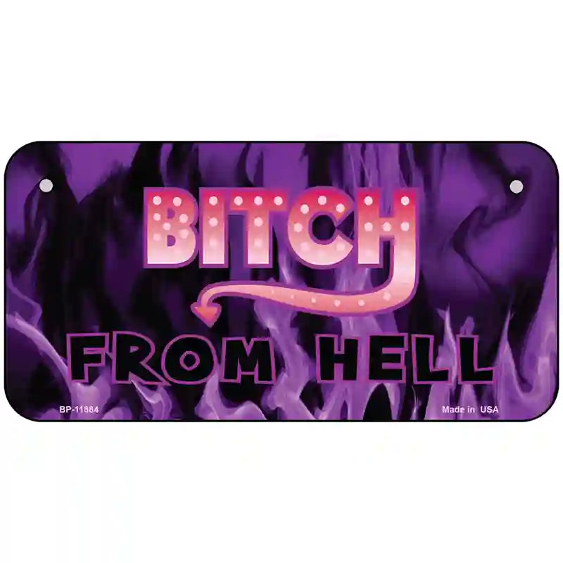 Bitch from Hell Novelty Metal License Plate 6" x 3" (BP)