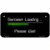 Sarcasm Loading Novelty Metal License Plate 6" x 3" (BP)