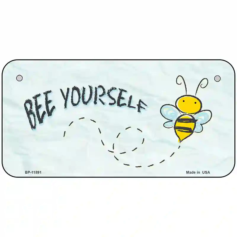 Bee Yourself Novelty Metal License Plate 6" x 3" (BP)