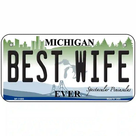 Michigan Best Wife Novelty Metal License Plate 6" x 3" (BP)