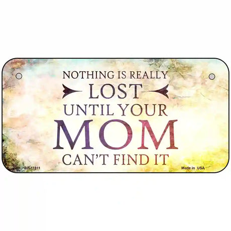 Nothing is Really Lost Novelty Metal License Plate 6" x 3" (BP)