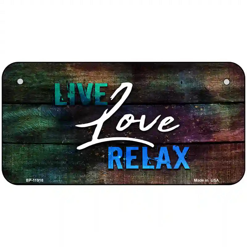 Live Love Relax Novelty Metal License Plate 6" x 3" (BP)