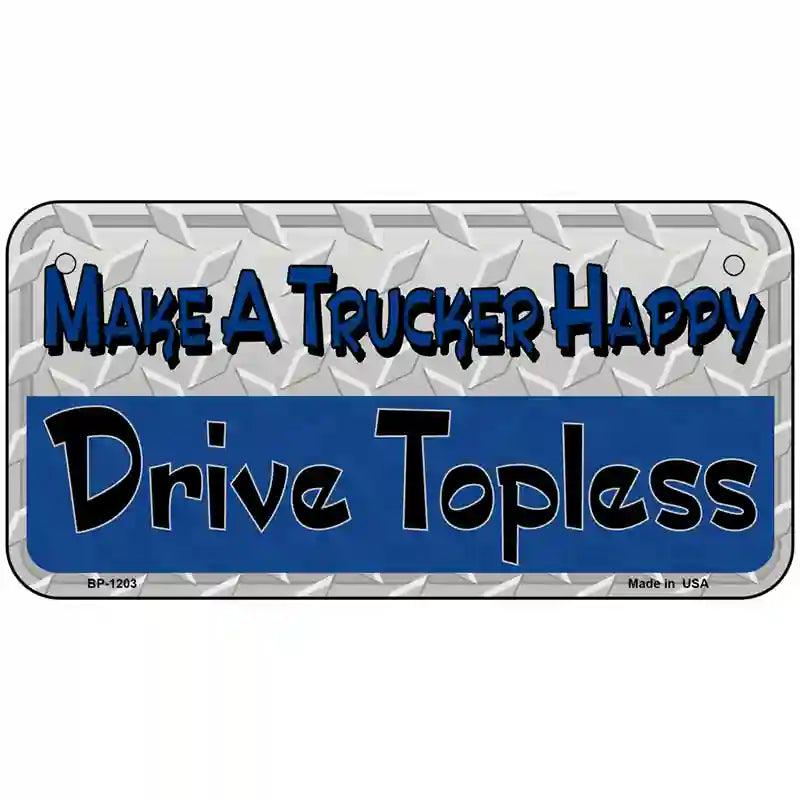 Make A Trucker Happy Novelty Metal License Plate 6" x 3" (BP)