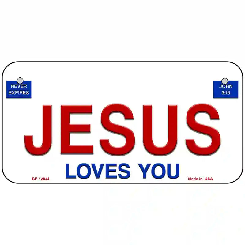 Jesus Loves You Novelty Metal License Plate 6" x 3" (BP)