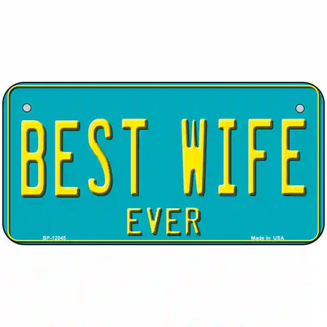 Best Wife Novelty Metal License Plate 6" x 3" (BP)