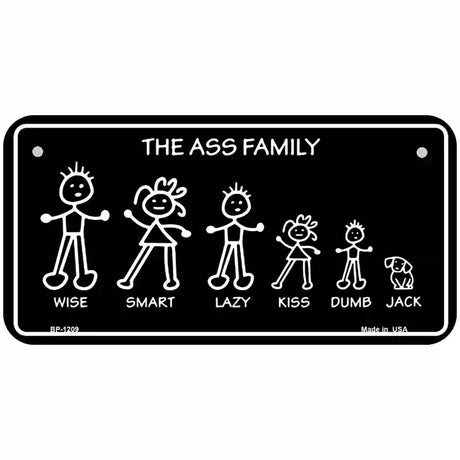 The Ass Family Novelty Metal License Plate 6" x 3" (BP)