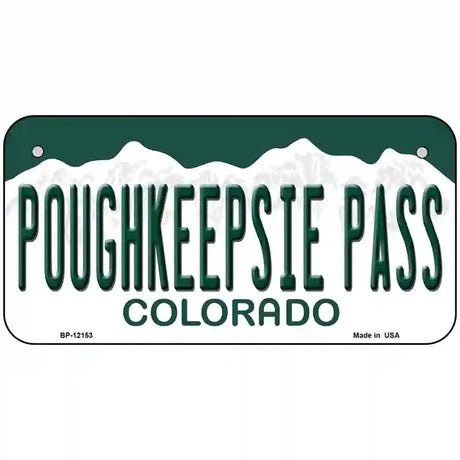 Poughkeepsie Pass Colorado Novelty Metal License Plate 6" x 3" (BP)