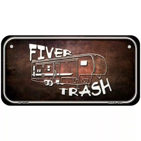 Fiver Trash Novelty Metal License Plate 6" x 3" (BP)