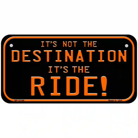 Its Not the Destination Novelty Metal License Plate 6" x 3" (BP)