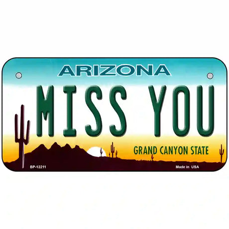 Miss You Arizona Novelty Metal License Plate 6" x 3" (BP)