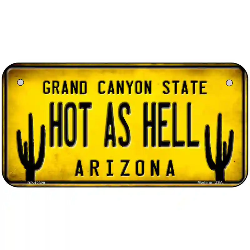 Arizona Hot as Hell Novelty Metal License Plate 6" x 3" (BP)