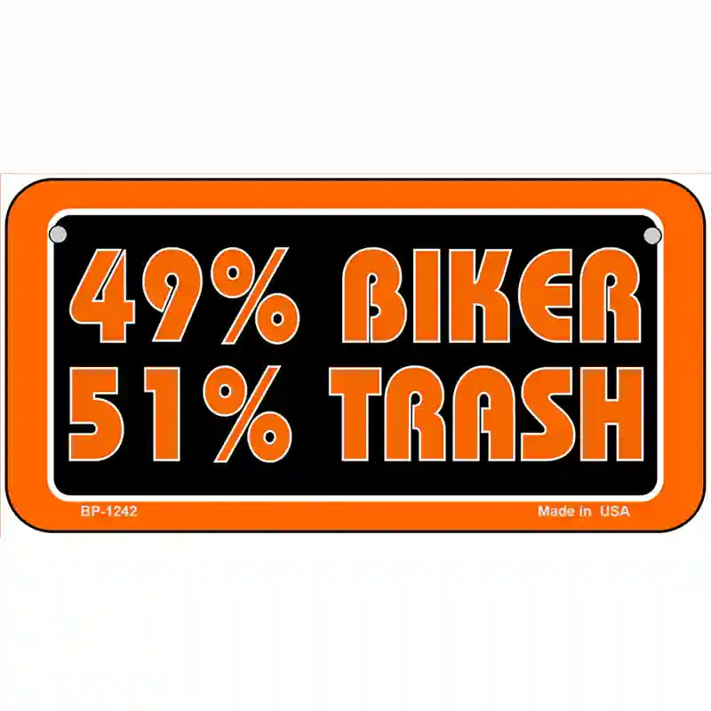 49% Biker 51% Trash Novelty Metal License Plate 6" x 3" (BP)