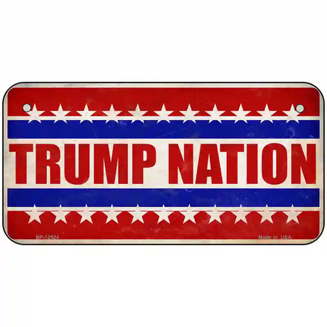 Trump Nation Novelty Metal License Plate 6" x 3" (BP)