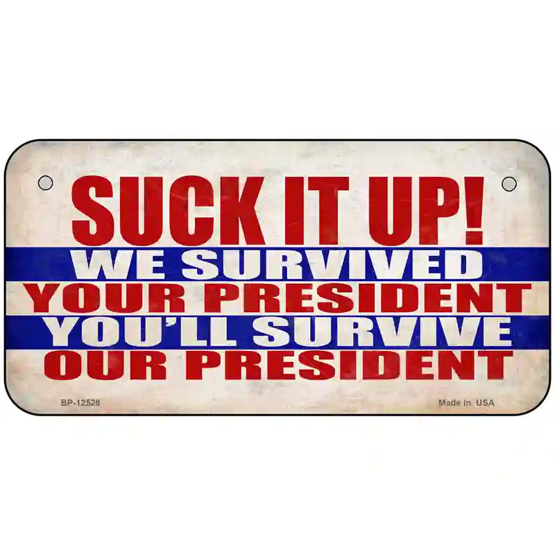 Suck It Up We Survived Novelty Metal License Plate 6" x 3" (BP)