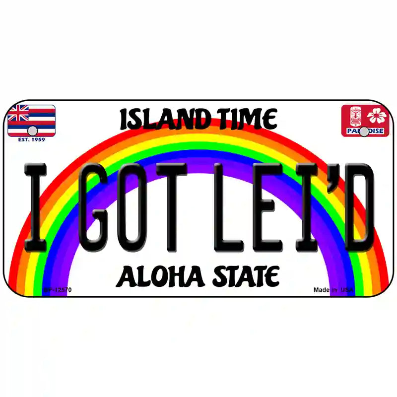 I Got Leid Hawaii Novelty Metal License Plate 6" x 3" (BP)