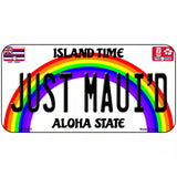 Just Mauid Novelty Metal License Plate Tag LP-12573 6" x 3" (BP)