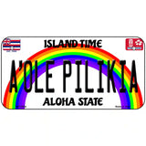 A Ole Pilikia Hawaii Novelty Metal License Plate 6" x 3" (BP)