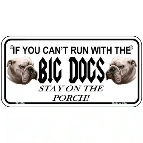 Run With The Big Dogs Novelty Metal License Plate 6" x 3" (BP)