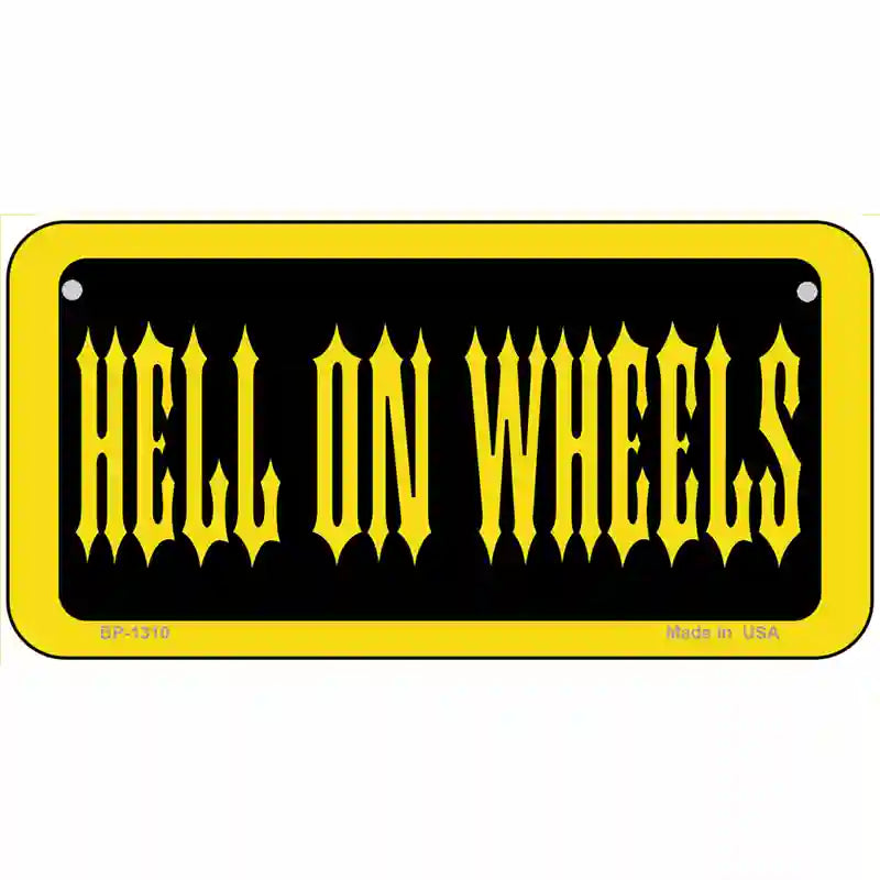 Hell On Wheels Novelty Metal License Plate 6" x 3" (BP)