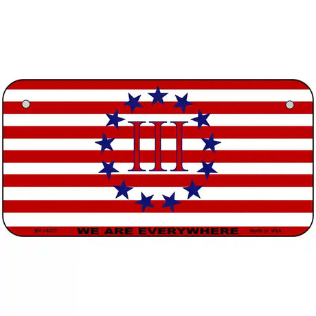 We Are Everywhere 3 Percent Novelty Metal License Plate Tag 6" x 3" (BP)