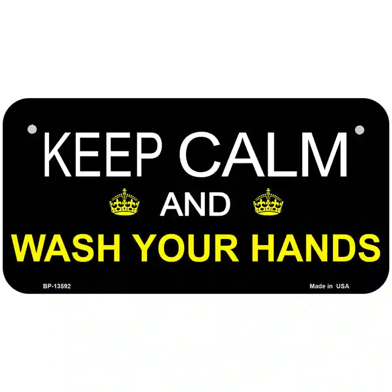 Keep Calm Wash Your Hands Novelty Metal License Plate Tag 6" x 3" (BP)