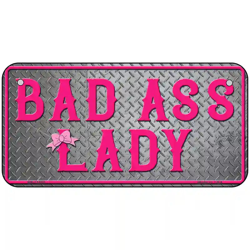 Bad Ass Lady Novelty Metal License Plate Tag 6" x 3" (BP)