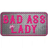 Bad Ass Lady Novelty Metal License Plate Tag 6" x 3" (BP)