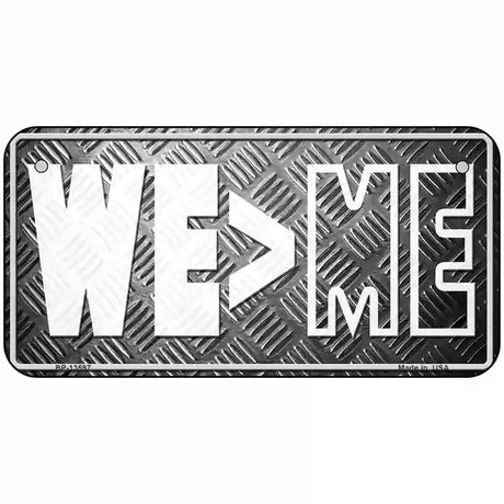 We Greater Than Me Novelty Metal License Plate Tag 6" x 3" (BP)