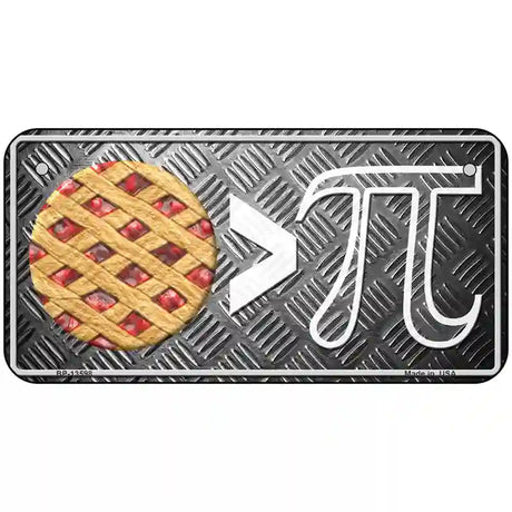 Pie Greater Than Pi Novelty Metal License Plate Tag 6" x 3" (BP)